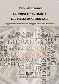 La crisi economica dei paesi occidentali. Soggetti che si sono arricchiti e soggetti che si sono impoveriti - Librerie.coop La crisi economica dei paesi occidentali. Soggetti che si sono arricchiti e soggetti che si sono impoveriti - Librerie.coop