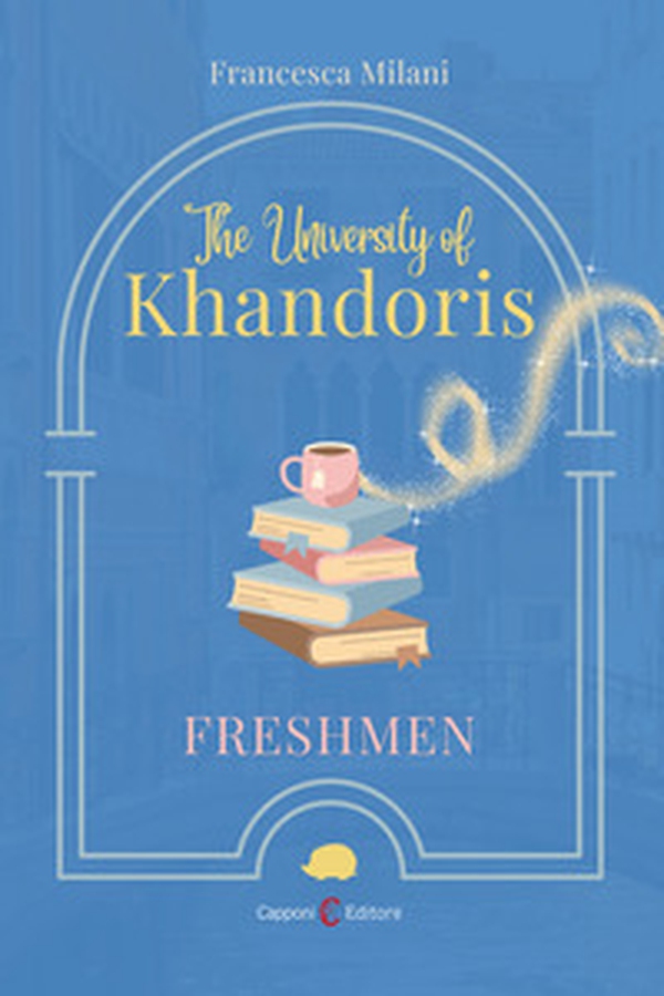 The university of Khandoris. Freshmen - Librerie.coop The university of Khandoris. Freshmen - Librerie.coop