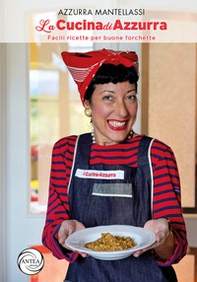La Cucina di Azzurra. Facili ricette per buone forchette - Librerie.coop La Cucina di Azzurra. Facili ricette per buone forchette - Librerie.coop