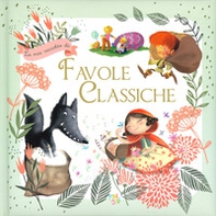 La mia raccolta di fiabe classiche - Librerie.coop