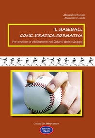Il baseball come pratica formativa. Prevenzione e abilitazione dei disturbi dello sviluppo - Librerie.coop Il baseball come pratica formativa. Prevenzione e abilitazione dei disturbi dello sviluppo - Librerie.coop