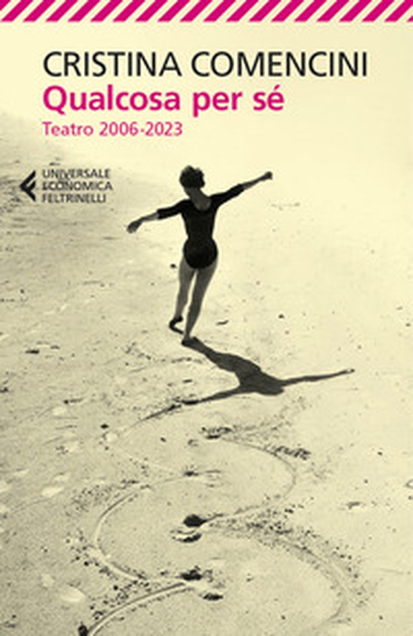 Qualcosa per sé. Teatro 2006-2023 - Librerie.coop Qualcosa per sé. Teatro 2006-2023 - Librerie.coop