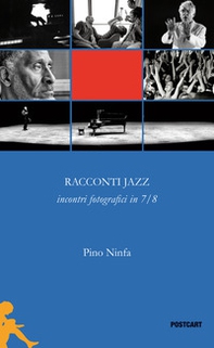 Racconti jazz. incontri fotografici in 7/8 - Librerie.coop