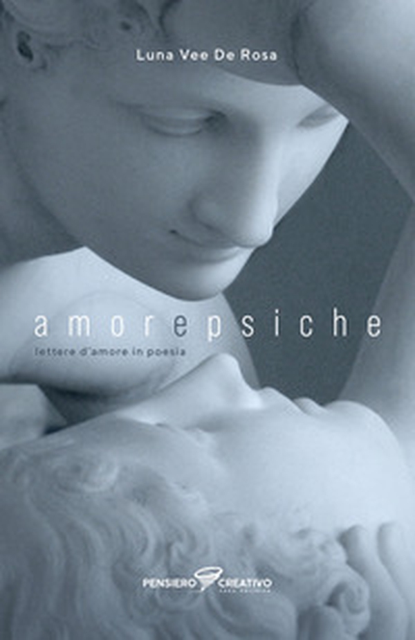 Amore e Psiche. Lettere d'amore in poesia - Librerie.coop Amore e Psiche. Lettere d'amore in poesia - Librerie.coop