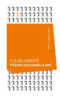 Pasolini raccontato a tutti - Librerie.coop Pasolini raccontato a tutti - Librerie.coop