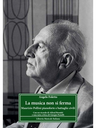 La musica non si ferma. Maurizio Pollini pianoforte e battaglie civili - Librerie.coop La musica non si ferma. Maurizio Pollini pianoforte e battaglie civili - Librerie.coop