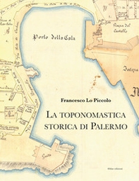 La toponomastica storica di Palermo - Librerie.coop