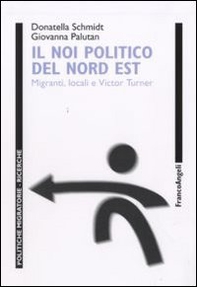 Il noi politico del Nord Est. Migranti locali e Victor Turner - Librerie.coop Il noi politico del Nord Est. Migranti locali e Victor Turner - Librerie.coop