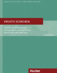 Kreativ schreiben. Gezielte Schreibförderung für jugendliche und erwachsene Deutschlernende (DaF/DaZ) - Librerie.coop