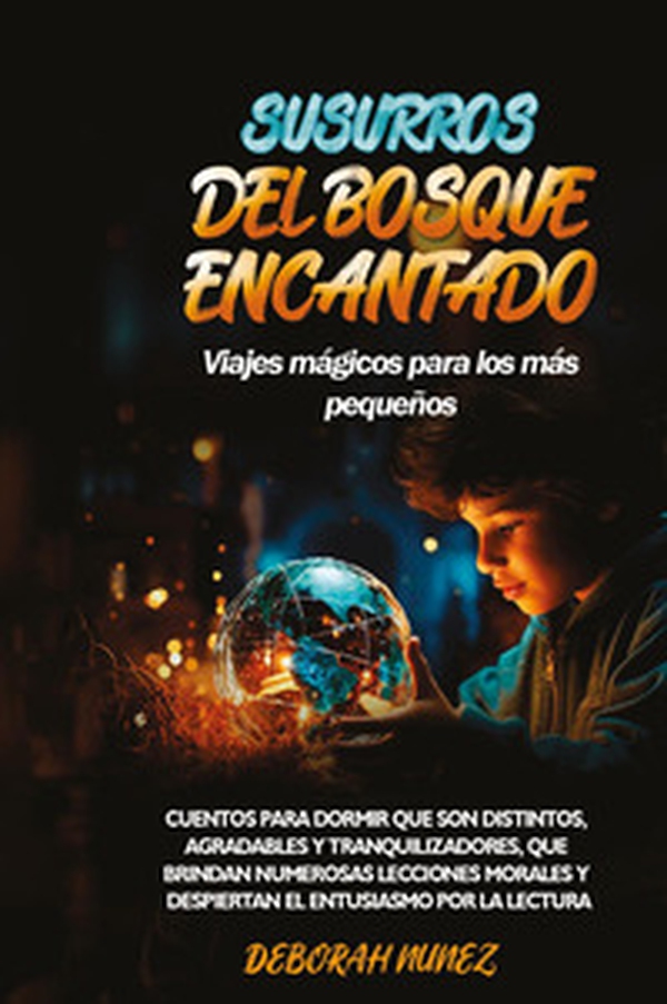 Susurros del bosque encantado. Viajes mágicos para los más pequeños - Librerie.coop Susurros del bosque encantado. Viajes mágicos para los más pequeños - Librerie.coop