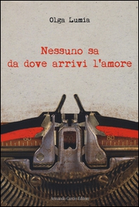 Nessuno sa da dove arrivi l'amore - Librerie.coop Nessuno sa da dove arrivi l'amore - Librerie.coop