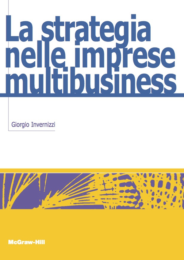 La strategia nelle imprese multibusiness - Librerie.coop La strategia nelle imprese multibusiness - Librerie.coop