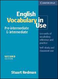 English vocabulary in use. pre-intermediate & intermediate. Per le Scuole superiori - Librerie.coop