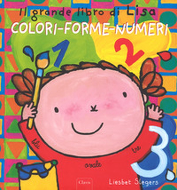 Il grande libro di Lisa. Colori-forme-numeri - Librerie.coop Il grande libro di Lisa. Colori-forme-numeri - Librerie.coop