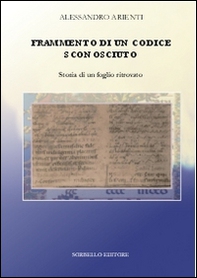 Frammento di un codice sconosciuto. Storia di un foglio ritrovato - Librerie.coop