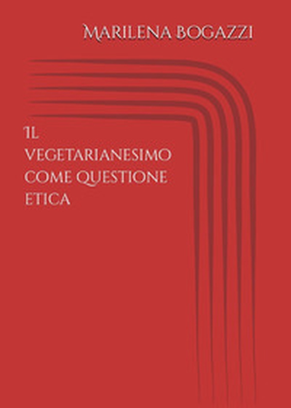 Il vegetarianesimo come questione etica - Librerie.coop Il vegetarianesimo come questione etica - Librerie.coop