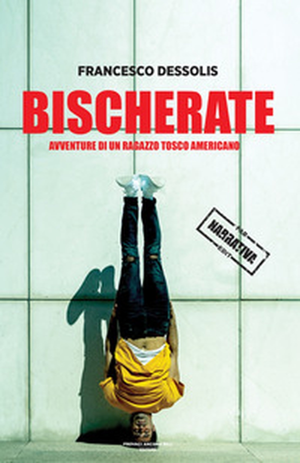 Bischerate. Avventure di un ragazzo tosco americano - Librerie.coop