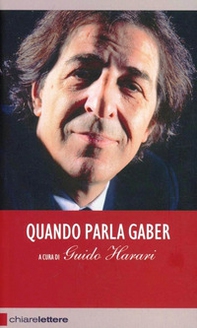 Quando parla Gaber. Pensieri e provocazioni per l'Italia di oggi - Librerie.coop Quando parla Gaber. Pensieri e provocazioni per l'Italia di oggi - Librerie.coop