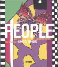 People. Volti, corpi e segni contemporanei dalla collezione di Ernesto Esposito. Catalogo della mostra (Napoli, 29 giugno-28 agosto 2006) - Librerie.coop