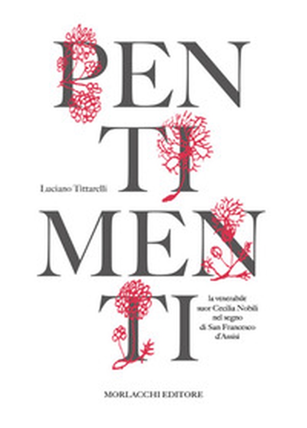 Pentimenti. La venerabile suor Cecilia Nobili nel segno di San Francesco d'Assisi - Librerie.coop Pentimenti. La venerabile suor Cecilia Nobili nel segno di San Francesco d'Assisi - Librerie.coop