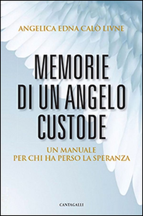 Memorie di un angelo custode. Un manuale per chi ha perso la speranza - Librerie.coop Memorie di un angelo custode. Un manuale per chi ha perso la speranza - Librerie.coop