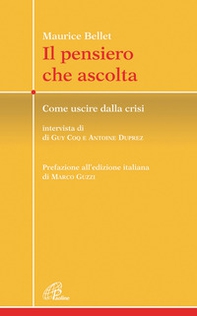 Il pensiero che ascolta. Come uscire dalla crisi - Librerie.coop Il pensiero che ascolta. Come uscire dalla crisi - Librerie.coop