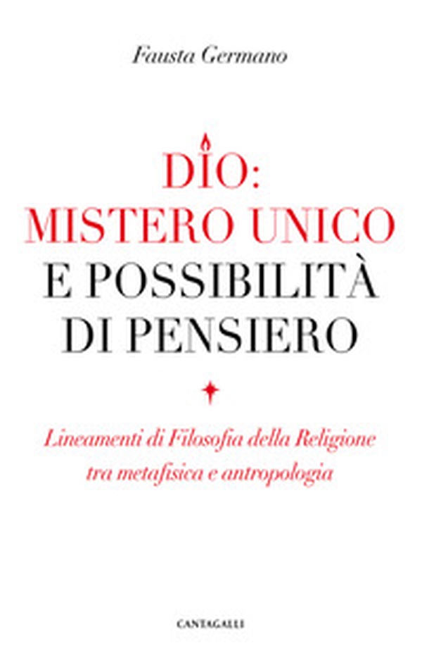 Dio: mistero unico e possibilità di pensiero. Lineamenti di filosofia della religione tra metafisica e antropologia - Librerie.coop Dio: mistero unico e possibilità di pensiero. Lineamenti di filosofia della religione tra metafisica e antropologia - Librerie.coop