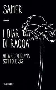 I diari di Raqqa. Vita quotidiana sotto l'Isis - Librerie.coop I diari di Raqqa. Vita quotidiana sotto l'Isis - Librerie.coop