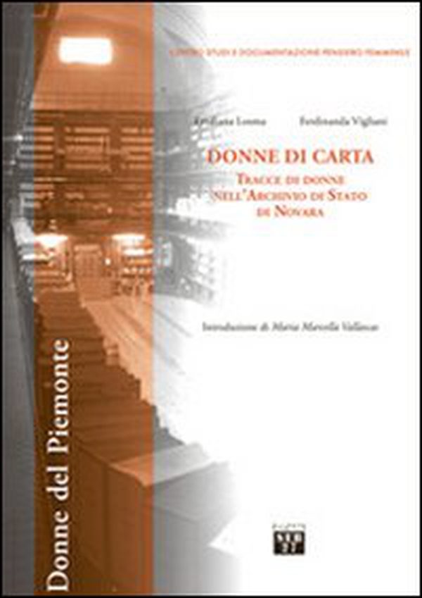 Donne di carta. Tracce di donne nell'Archivio di Stato di Novara - Librerie.coop Donne di carta. Tracce di donne nell'Archivio di Stato di Novara - Librerie.coop