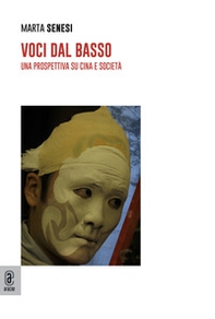 Voci dal basso. Una prospettiva su Cina e società - Librerie.coop