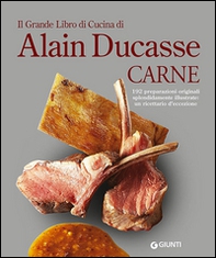Il grande libro di cucina di Alain Ducasse. Carne - Librerie.coop Il grande libro di cucina di Alain Ducasse. Carne - Librerie.coop