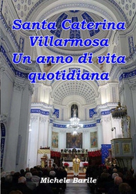 Santa Caterina Villarmosa. Un anno di vita quotidiana - Librerie.coop