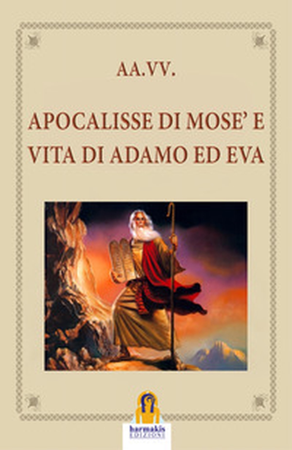 Apocalisse di Mosè e vita di Adamo ed Eva - Librerie.coop Apocalisse di Mosè e vita di Adamo ed Eva - Librerie.coop
