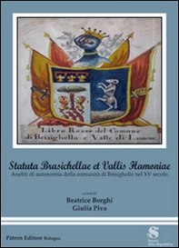 Statuta Brasichellae et Vallis Hamoniae. Aneliti di autonomia della comunità di Brisighella nel XV secolo - Librerie.coop