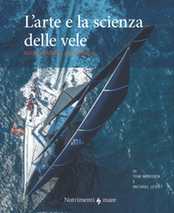 L'arte e la scienza della vela - Librerie.coop L'arte e la scienza della vela - Librerie.coop
