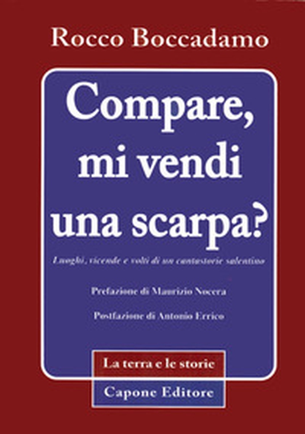 Compare, mi vendi una scarpa? Luoghi, vicende e volti di un cantastorie - Librerie.coop Compare, mi vendi una scarpa? Luoghi, vicende e volti di un cantastorie - Librerie.coop
