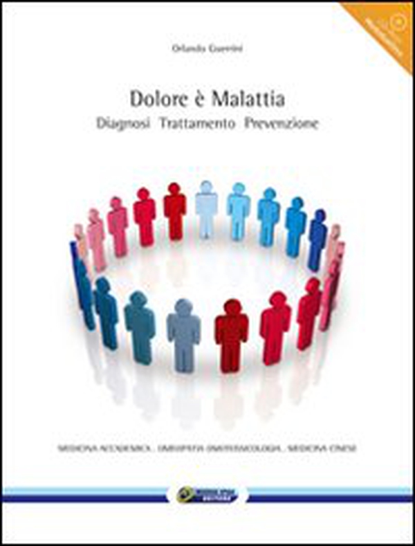 Dolore è malattia. Diagnosi. Trattamento. Prevenzione - Librerie.coop Dolore è malattia. Diagnosi. Trattamento. Prevenzione - Librerie.coop