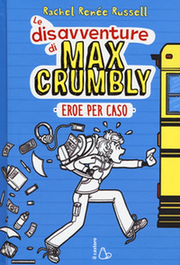 Eroe per caso. Le disavventure di Max Crumbly - Librerie.coop Eroe per caso. Le disavventure di Max Crumbly - Librerie.coop