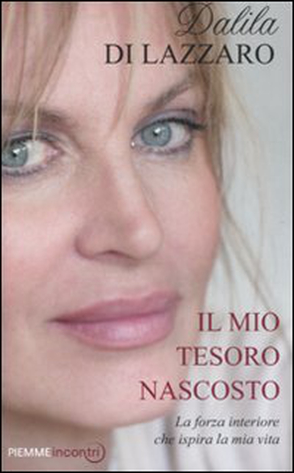 Il mio tesoro nascosto. La forza interiore che ispira la mia vita - Librerie.coop Il mio tesoro nascosto. La forza interiore che ispira la mia vita - Librerie.coop