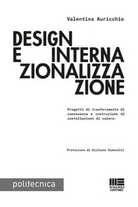 Design e internazionalizzazione. Progetti di trasferimento di conoscenza e costruzione di costellazioni di valore - Librerie.coop