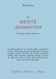 La mente adamantina. Psicologia della meditazione - Librerie.coop La mente adamantina. Psicologia della meditazione - Librerie.coop