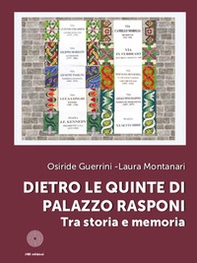 Dietro le quinte di Palazzo Rasponi. Tra storia e memoria - Librerie.coop