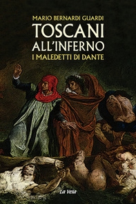 Toscani all'Inferno. I maledetti di Dante - Librerie.coop