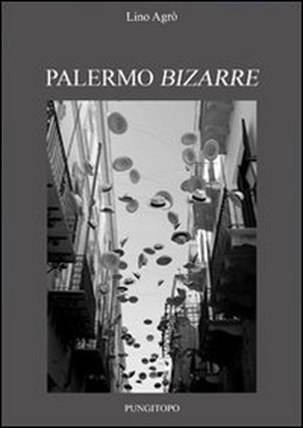Palermo bizarre - Librerie.coop Palermo bizarre - Librerie.coop