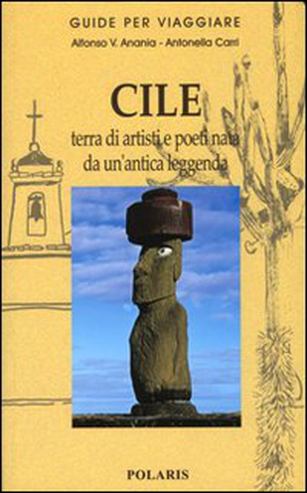 Cile. Terra di artisti e poeti nata da un'antica leggenda - Librerie.coop Cile. Terra di artisti e poeti nata da un'antica leggenda - Librerie.coop