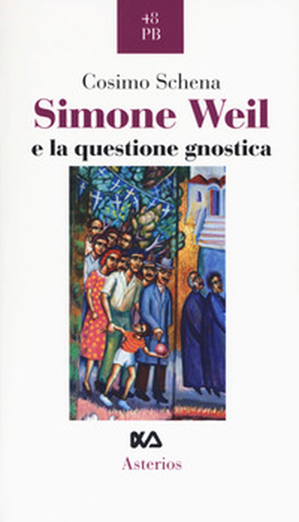 Simone Weil e la questione gnostica - Librerie.coop Simone Weil e la questione gnostica - Librerie.coop