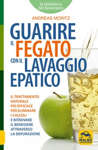 Guarire il fegato con il lavaggio epatico - Librerie.coop