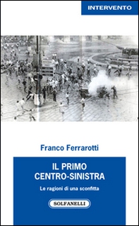 Il primo centro-sinistra. Le ragioni di una sconfitta - Librerie.coop