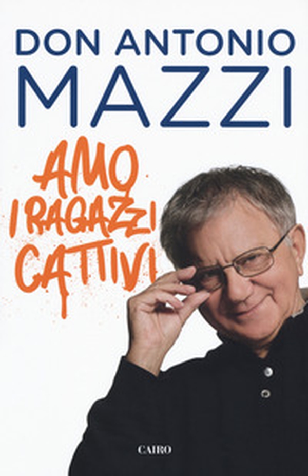 Amo i ragazzi cattivi - Librerie.coop Amo i ragazzi cattivi - Librerie.coop