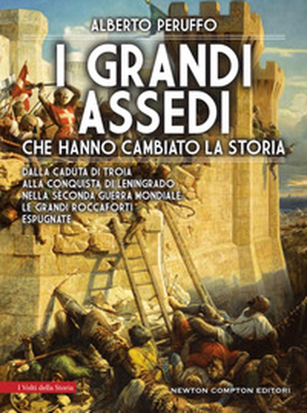 I grandi assedi che hanno cambiato la storia - Librerie.coop I grandi assedi che hanno cambiato la storia - Librerie.coop